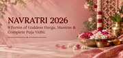 Navratri 2026: 9 Forms of Goddess Durga, Mantras & Complete Puja Vidhi